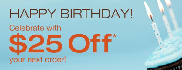 Happy Birthday - Celebrate with $25 off your next order